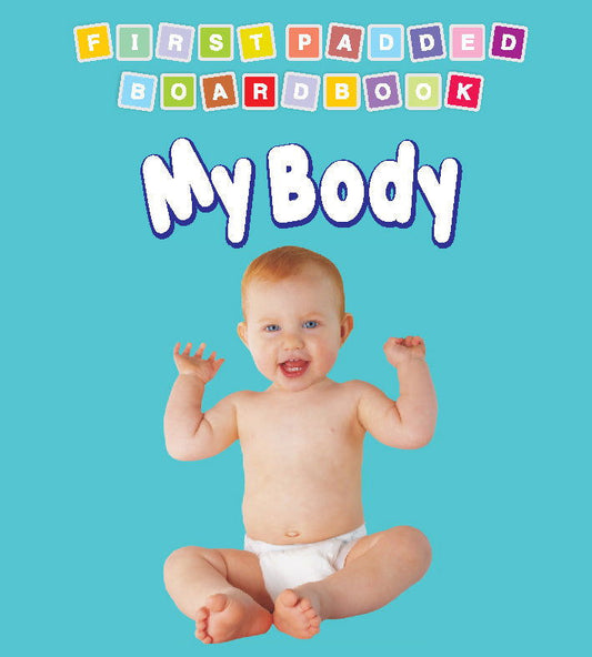 First Padded Board Book - My Body - Tinycubs - 